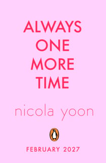 Always One More Time - A heartfelt YA romance about finding your person, from the bestselling author of Everything, Everything