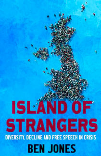 Island of Strangers - Diversity, Decline and Free Speech in Crisis