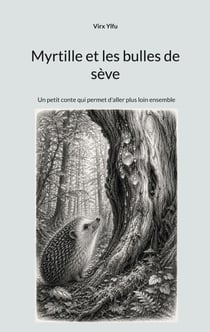 Myrtille et les bulles de sève - Un petit conte qui permet d'aller plus loin ensemble