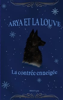 Arya et la louve - La contrée enneigée