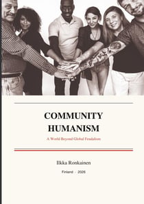 Community Humanism - A World Beyond Global Feudalism