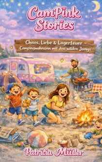 CamPink Stories - Chaos, Liebe und Lagerfeuer