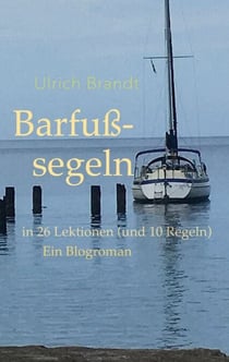 Barfußsegeln - in 26 Lektionen (und 10 Regeln)