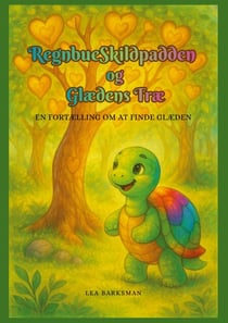 RegnbueSkildpadden og Glædens Træ - En fortælling om at finde glæden