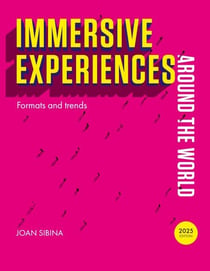 Immersive experiences around the world - Formats and Trends