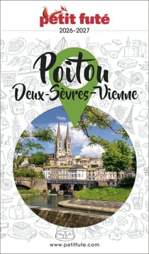 Guide Poitou 2026/2027 Petit Futé: Deux-Sèvres Vienne