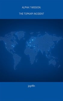 Alpha 7 Mission: The Topkapi Incident