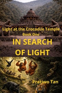 Book One In Search of Light - Light at the Crocodile Temple