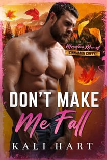 Don't Make Me Fall - Mountain Men of Cinnamon Creek, #1