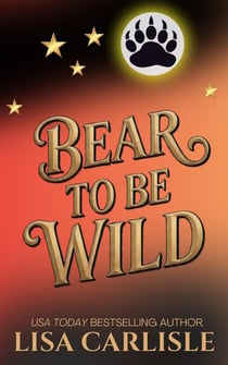 Bear to be Wild - Moonlight Siren, #5