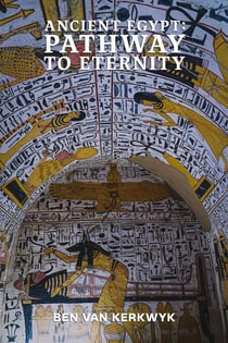 Ancient Egypt: Pathway to Eternity - Egyptian Cosmos Trilogy, #3