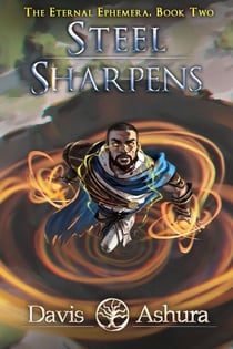 Steel Sharpens - Eternal Ephemera, #2