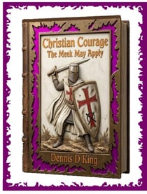 Christian Courage - Short Christian Essays, #1