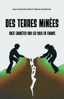 Des terres minées - Onze enquêtes sur les sols en France