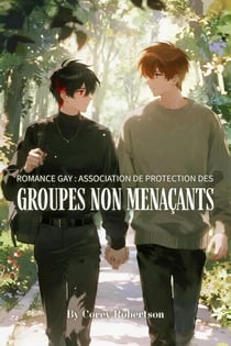 Romance Gay : Association de Protection des Groupes Non Menaçants - Romance gay fantastique, #7