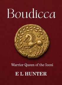 Boudicca: Warrior Queen of the Iceni