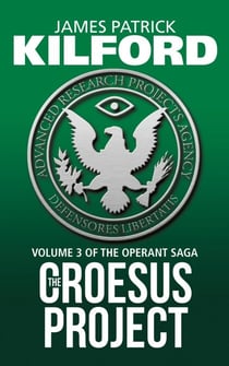 The Croesus PROJECT - The Operant Saga, #3