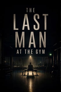 The Last Man At The Gym