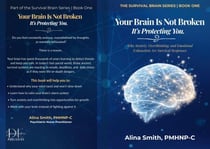Your Brain is Not Broken: Its Protecting You - The Survival Brain Series, #1
