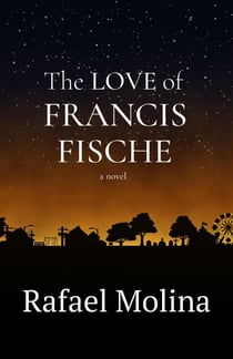 The Love of Francis Fische - The Tragic Series, #1