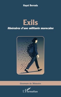 Exils - Itinéraires d'une militante marocaine