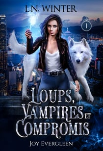 Loups, vampires et compromis - Joy Evergleen t.1