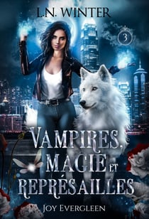 Vampires, magie et représailles - Joy Evergleen t.3