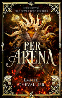 Per Arena (TOME 1) - une romantasy avec des gladiateurs