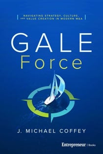 G.A.L.E. Force - Navigating Strategy, Culture, and Value Creation in Modern M&A