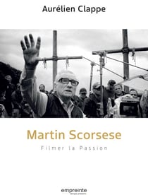 Martin Scorsese - filmer la passion