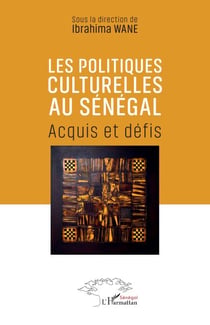 Les politiques culturelles au Sénégal - Acquis et défis
