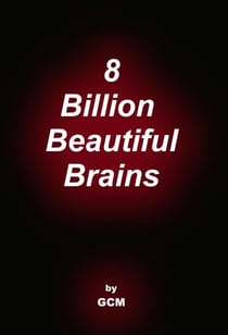 8 Billion Beautiful Brains