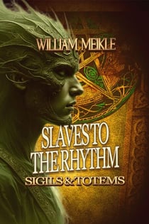 Slaves to the Rhythm - Sigils & Totems, #2