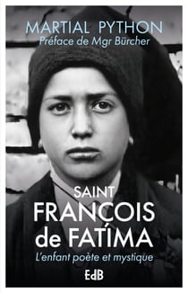 Saint François de Fatima - L'enfant poète et mystique