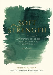 Soft Strength - Blissful Women, #1