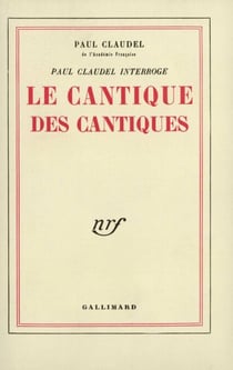 Paul Claudel interroge le Cantique des Cantiques