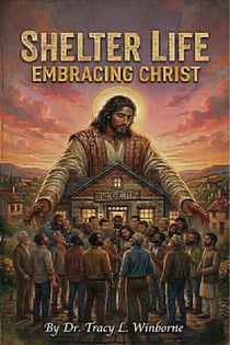 Shelter Life Embracing Christ
