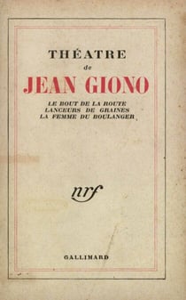 Théâtre (Le Bout de la route / Lanceurs de graines / La Femme du boulanger)