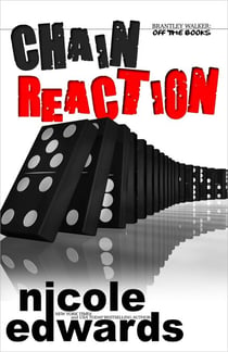 Chain Reaction - Brantley Walker: Off the Books, #10