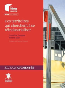 Ces territoires qui cherchent à se réindustrialiser