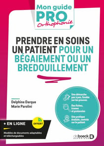 Prendre en soins un patient pour un bégaiement ou un bredouillement - Démarche fondée sur les preuves - Fiches, trames et protocoles - Pratique évaluée, centrée sur le patient