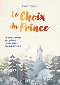 Le Choix du Prince - Un conte pour se libérer des pensées douloureuses