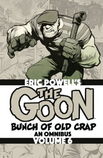 The Goon: Bunch of Old Crap Omnibus Volume 6