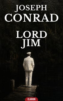 Lord Jim - Roman d’aventure maritime - Une quête de rédemption et d’honneur