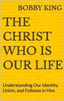 The Christ Who Is Our Life
