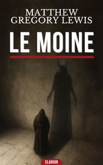 Le moine - Thriller fantastique : Un pacte diabolique dans les ombres de l’Inquisition.