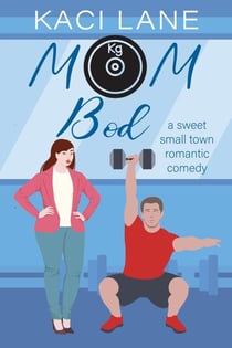 Mom Bod: A Sweet, Small Town Romantic Comedy - Single Southern Mamas, #3