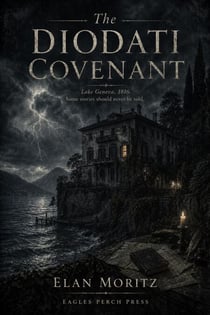 The Diodati Covenant: A Novel of Ada Lovelace, Mary Shelley, and the First Electric Mind - The Diodati Cycle, #2