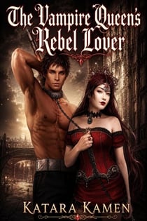 The Vampire Queen's Rebel Lover