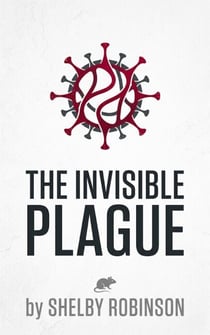 The Invisible Plague
